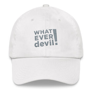 "Whatever devil!" Gray Letter Dad hat