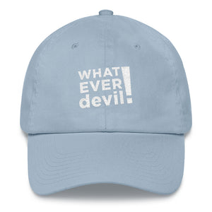 "Whatever devil!" White Letter Dad Hat