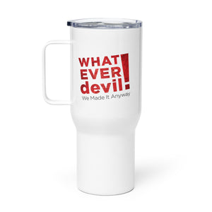 "Whatever devil!" Travel Mug