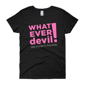 "Whatever devil!" Pink Lady X
