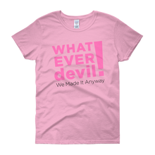 Load image into Gallery viewer, &quot;Whatever devil!&quot; Pink Lady X