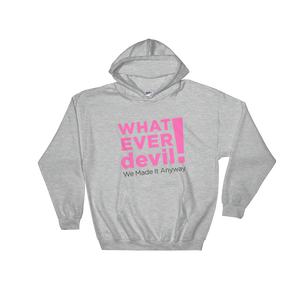 "Whatever devil" Hoodie Pink X