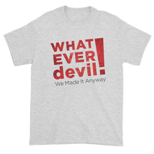 Load image into Gallery viewer, &quot;Whatever devil!&quot; Radical X