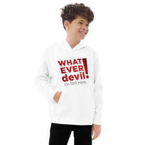 "I'm Still Here" Kids Fleece hoodie