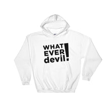 Load image into Gallery viewer, &quot;Whatever devil!&quot; Hoodies Black