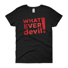 Load image into Gallery viewer, &quot;Whatever devil!&quot; Lady Radical X