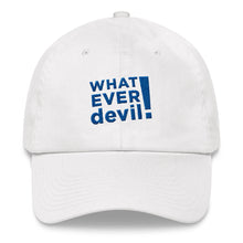 Load image into Gallery viewer, &quot;Whatever devil!&quot; Blue Letter Dad hat