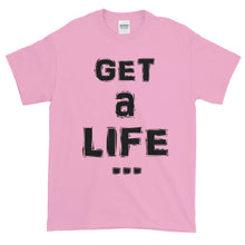 Load image into Gallery viewer, &quot;GET A LIFE&quot; Black Letter