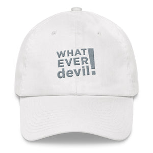 "Whatever devil!" Gray Letter Dad hat
