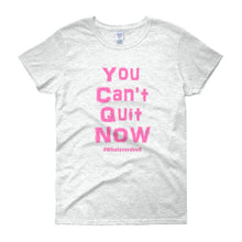 Load image into Gallery viewer, &quot;You Can&#39;t Quit&quot; Lady Pink