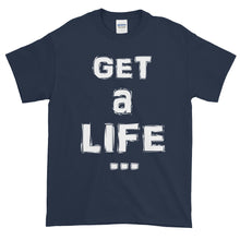 Load image into Gallery viewer, &quot;GET A LIFE&quot; White Letter