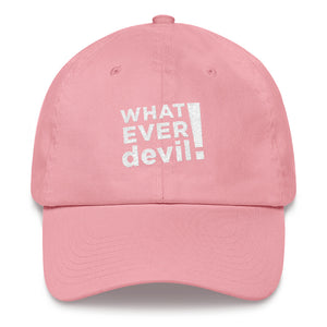 "Whatever devil!" White Letter Dad Hat