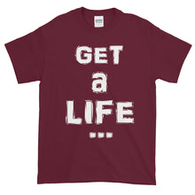 Load image into Gallery viewer, &quot;GET A LIFE&quot; White Letter