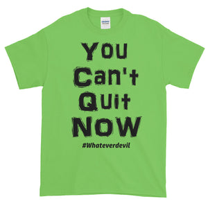 "You Can't Quit NOW!" black