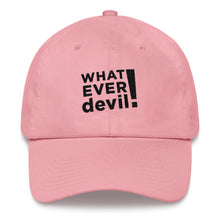 Load image into Gallery viewer, &quot;Whatever devil!&quot; Black Letter Dad Hat