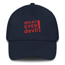 Load image into Gallery viewer, &quot;Whatever devil!&quot; Red Letter Dad hat