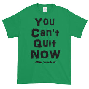 "You Can't Quit NOW!" black