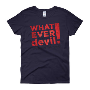 "Whatever devil!" Lady Radical X