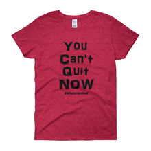 Load image into Gallery viewer, &quot;You Can&#39;t Quit&quot; Lady Black