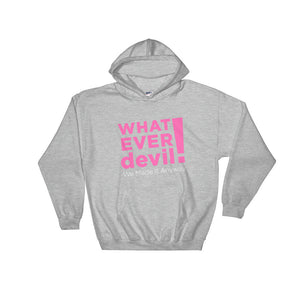 "Whatever devil" Hoodie Pink X