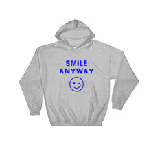 Load image into Gallery viewer, &quot;Smile Anyway&quot; Hoodie Blue