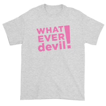 Load image into Gallery viewer, &quot;Whatever devil!&quot; Pink