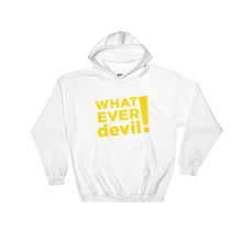 Load image into Gallery viewer, &quot;Whatever devil!&quot; Hoodie Gold