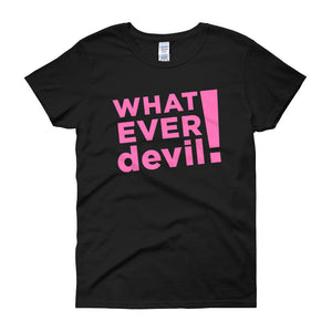 "Whatever devil!" Lady Pink