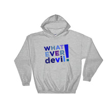 Load image into Gallery viewer, &quot;Whatever devil!&quot; Hoodie Shades Blue
