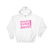 Load image into Gallery viewer, &quot;Whatever devil&quot; Hoodie Pink X