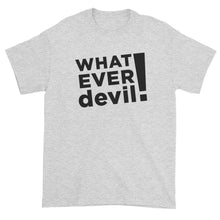 Load image into Gallery viewer, &quot;Whatever devil!&quot; Black