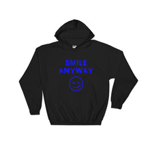 Load image into Gallery viewer, &quot;Smile Anyway&quot; Hoodie Blue