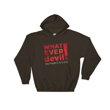 Load image into Gallery viewer, &quot;Whatever devil!&quot; Hoodie Radical X