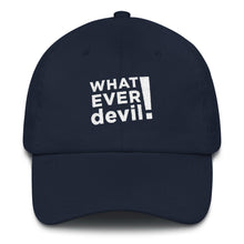 Load image into Gallery viewer, &quot;Whatever devil!&quot; White Letter Dad Hat