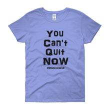 Load image into Gallery viewer, &quot;You Can&#39;t Quit&quot; Lady Black