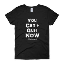Load image into Gallery viewer, &quot;You Can&#39;t Quit&quot; Lady White