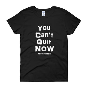 "You Can't Quit" Lady White
