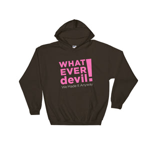 "Whatever devil" Hoodie Pink X