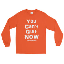 Load image into Gallery viewer, &quot;You Can&#39;t Quit NOW&quot; White LS