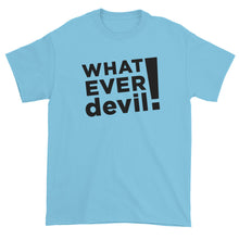Load image into Gallery viewer, &quot;Whatever devil!&quot; Black