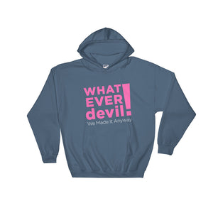 "Whatever devil" Hoodie Pink X