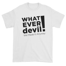 Load image into Gallery viewer, &quot;Whatever devil!&quot; Black X