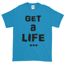 Load image into Gallery viewer, &quot;GET A LIFE&quot; Black Letter