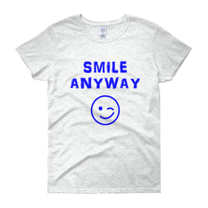 "Smile Anyway" Lady Blue