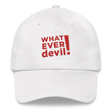 Load image into Gallery viewer, &quot;Whatever devil!&quot; Red Letter Dad hat