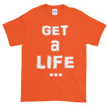 Load image into Gallery viewer, &quot;GET A LIFE&quot; White Letter