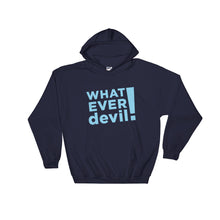 Load image into Gallery viewer, &quot;Whatever devil!&quot; Hoodie Sky Blue