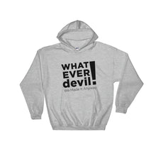 Load image into Gallery viewer, &quot;Whatever devil!&quot; Hoodie Black X