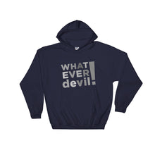 Load image into Gallery viewer, &quot;Whatever devil!&quot; Hoodie Shades Gray