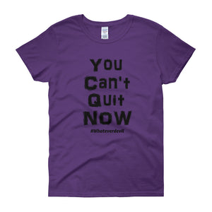 "You Can't Quit" Lady Black